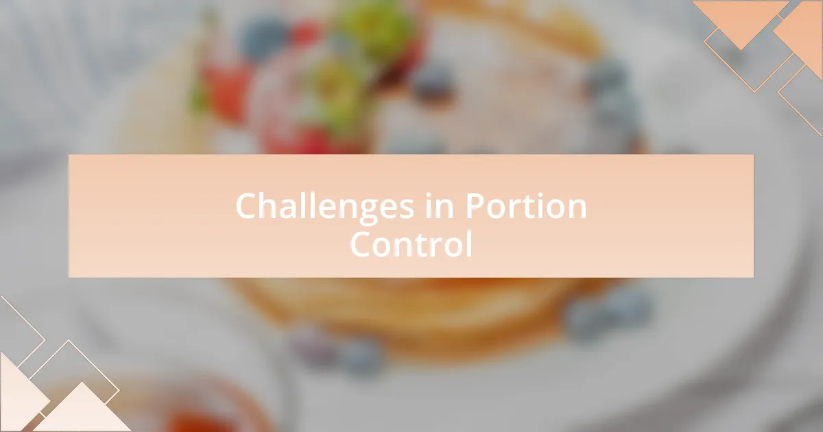 Challenges in Portion Control