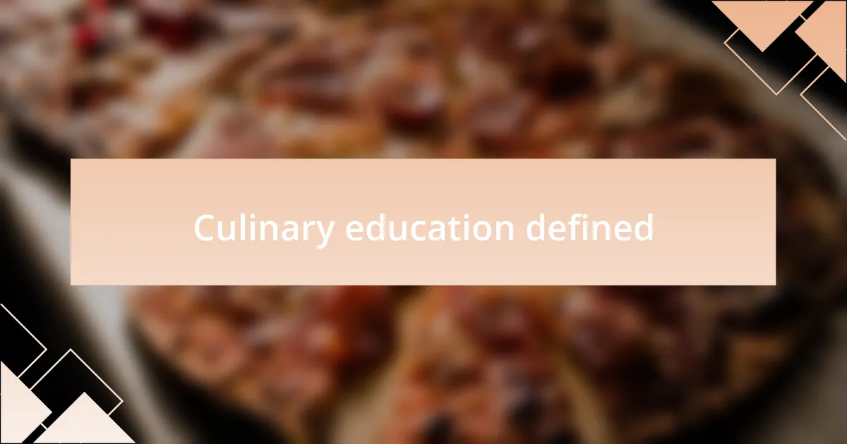 Culinary education defined