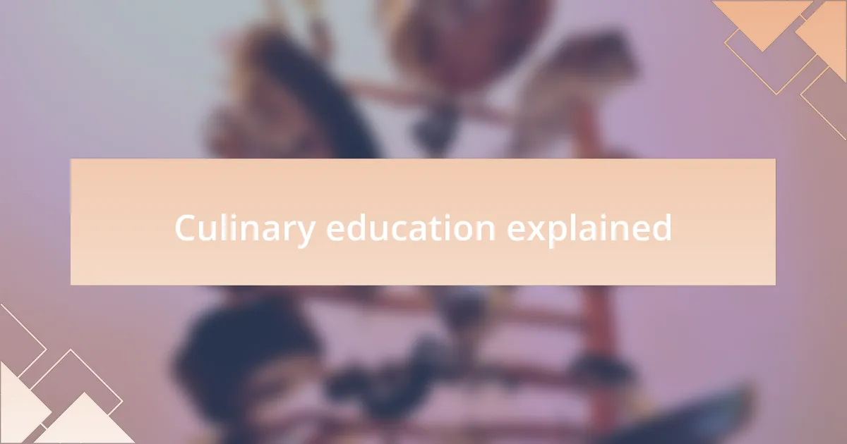 Culinary education explained