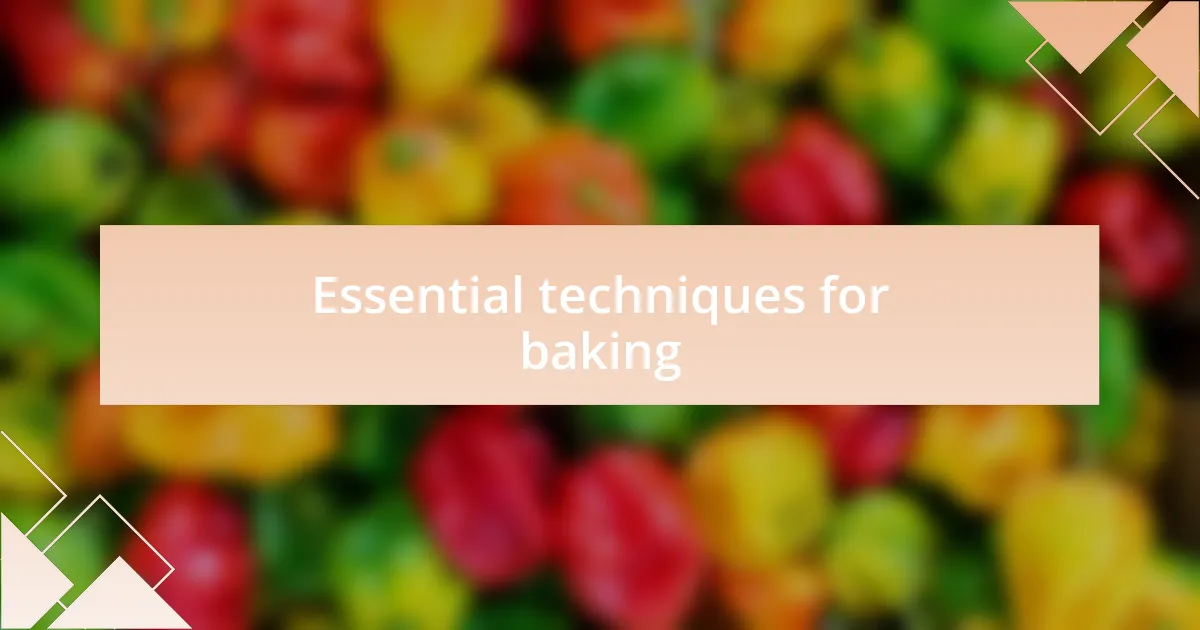 Essential techniques for baking