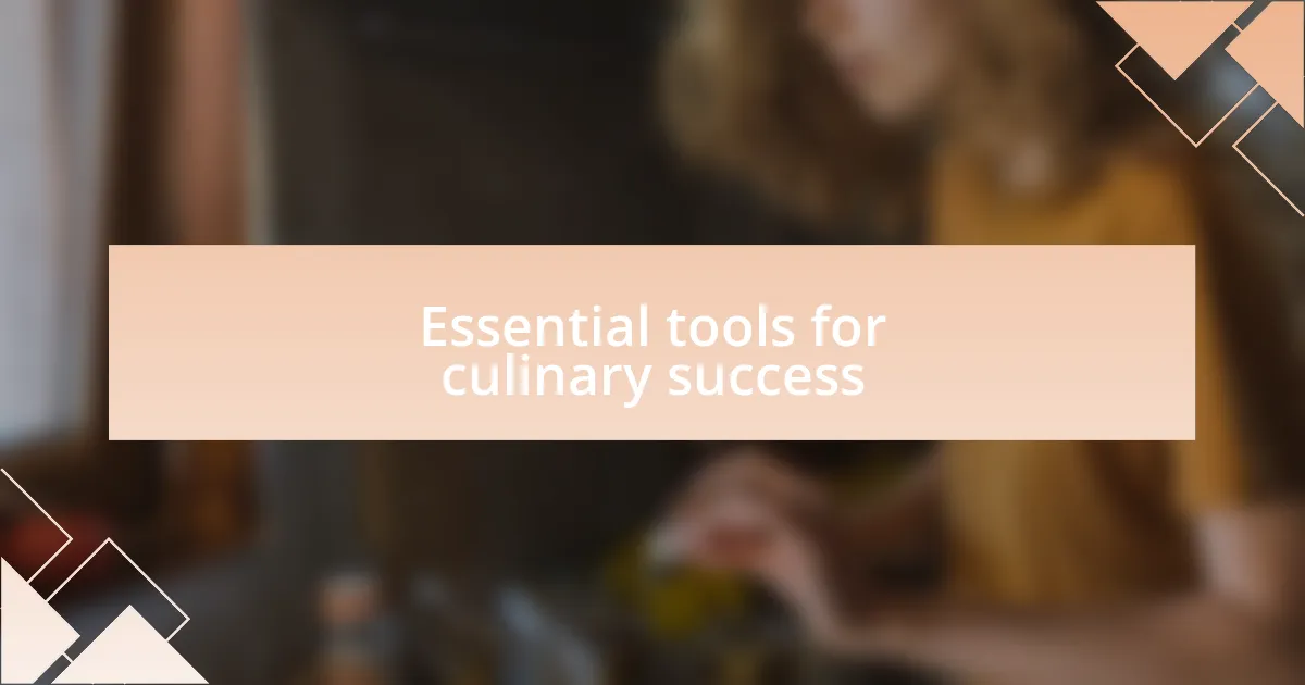 Essential tools for culinary success