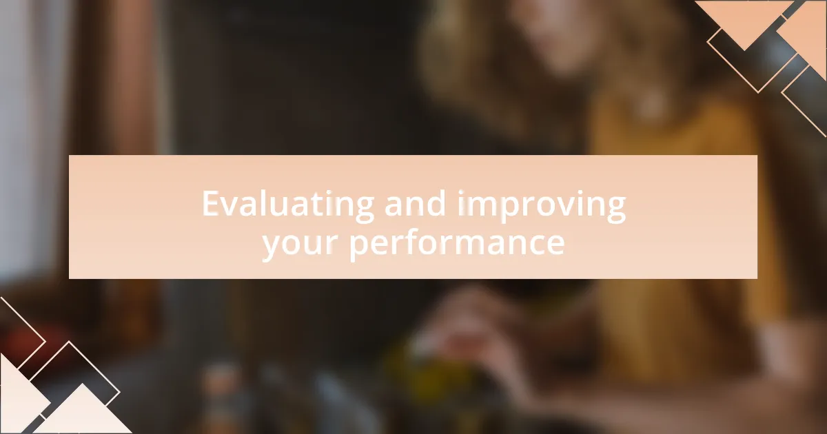 Evaluating and improving your performance