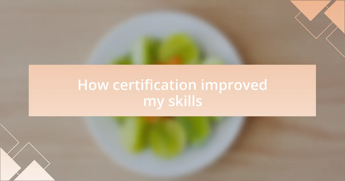 How certification improved my skills