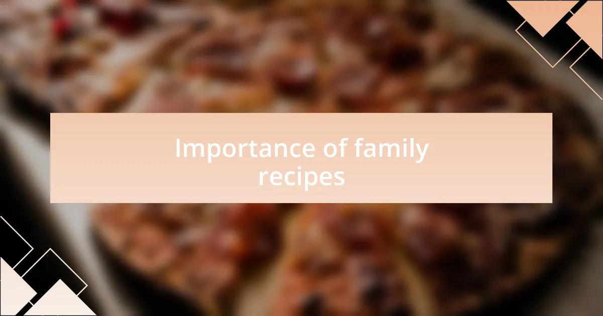 Importance of family recipes