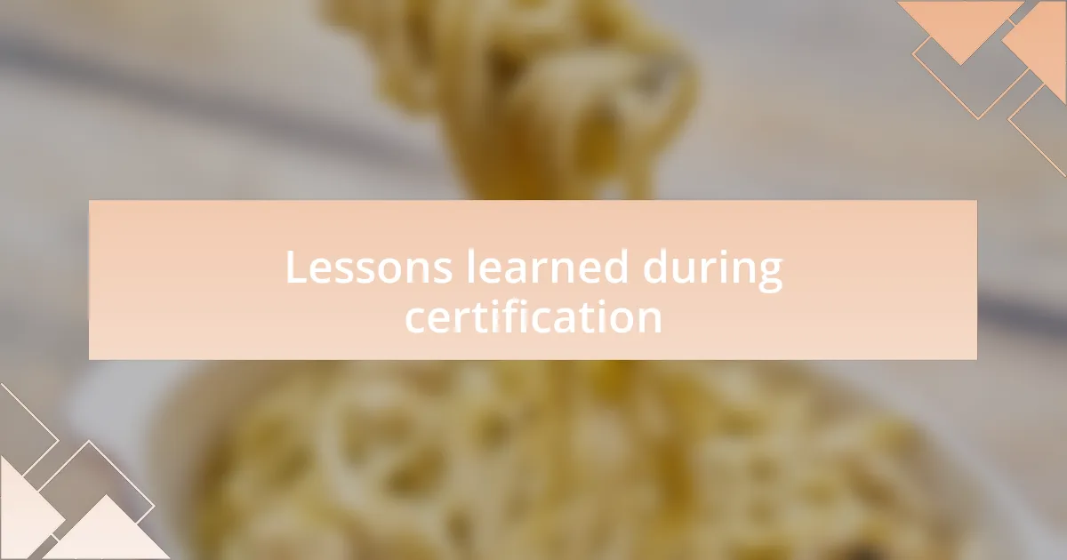 Lessons learned during certification