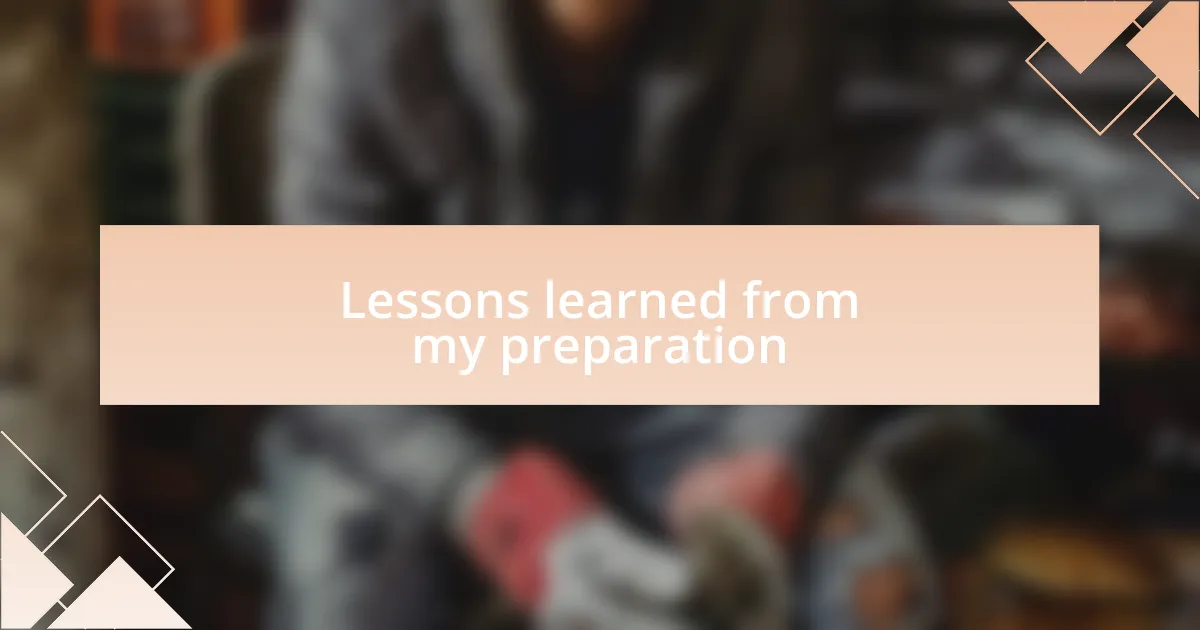 Lessons learned from my preparation