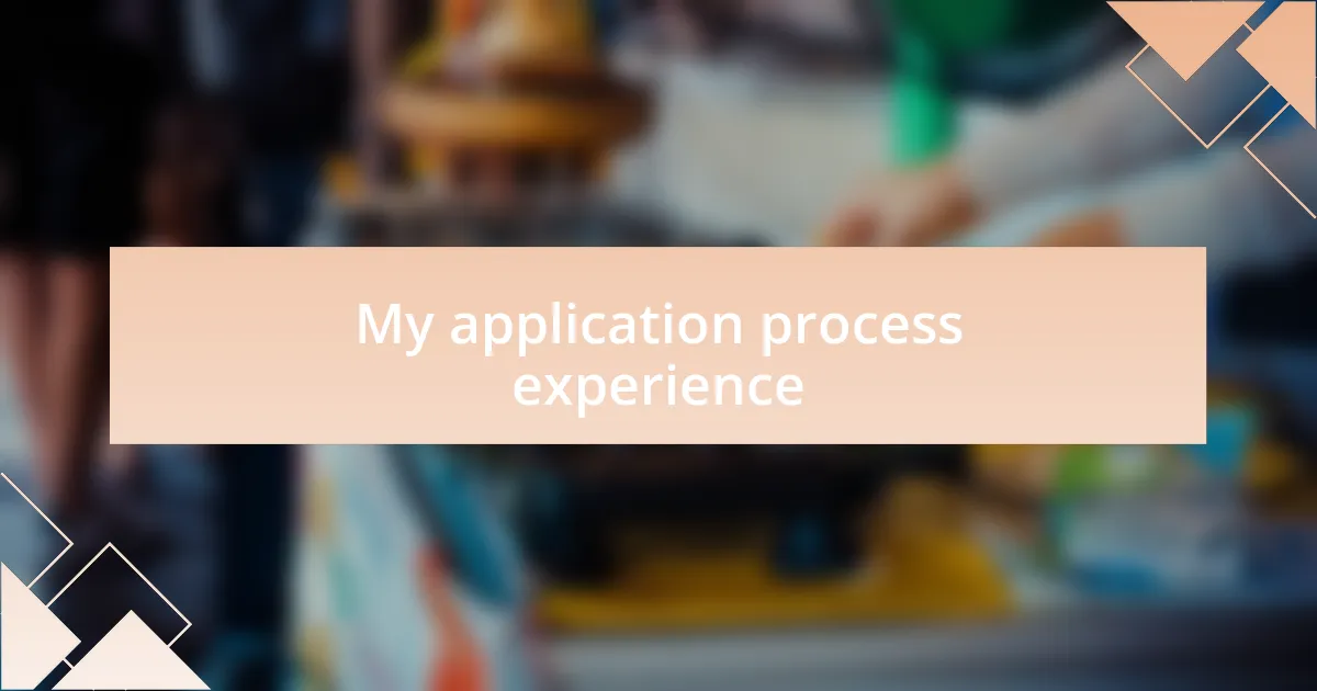 My application process experience