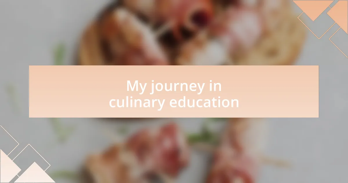 My journey in culinary education