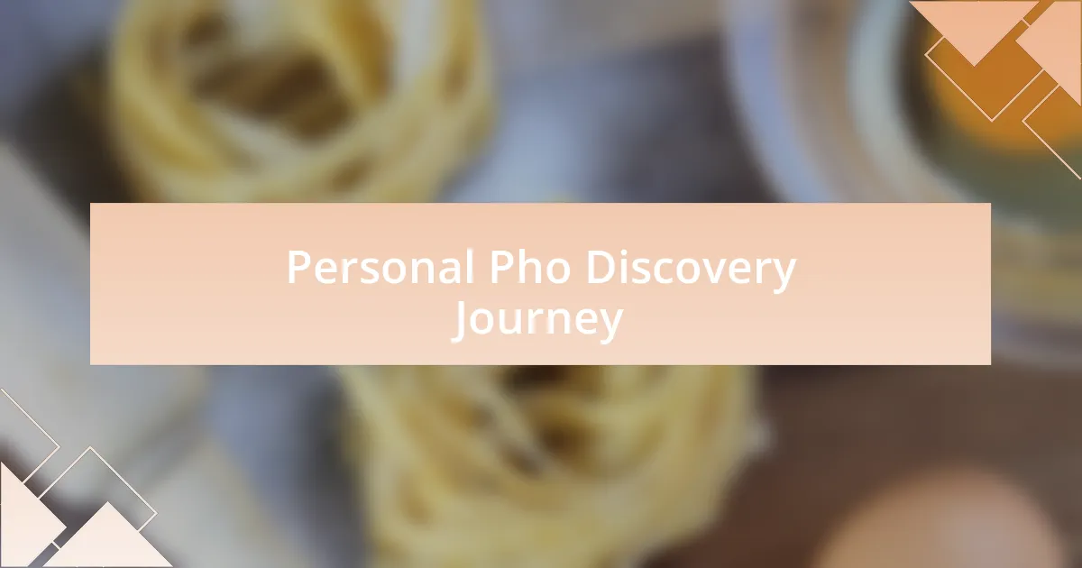Personal Pho Discovery Journey