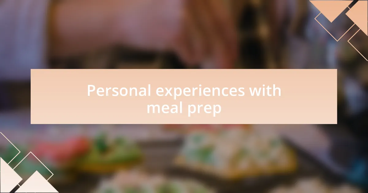 Personal experiences with meal prep