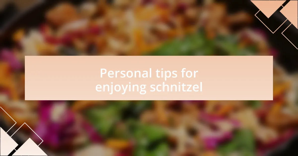 Personal tips for enjoying schnitzel