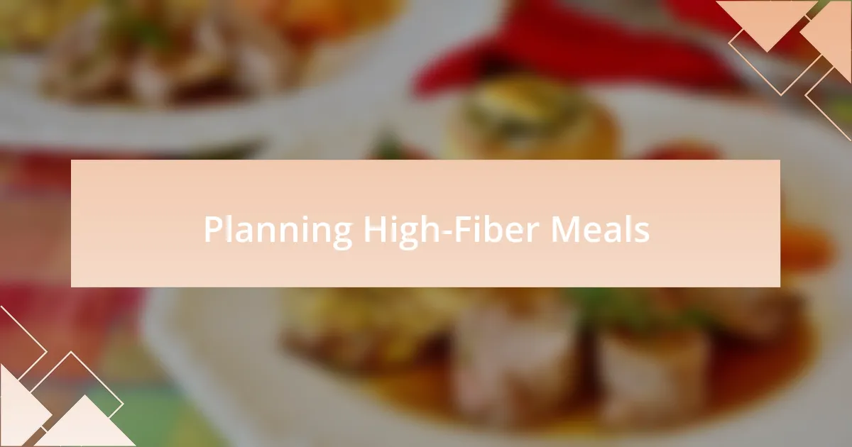 Planning High-Fiber Meals