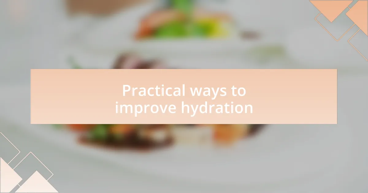 Practical ways to improve hydration