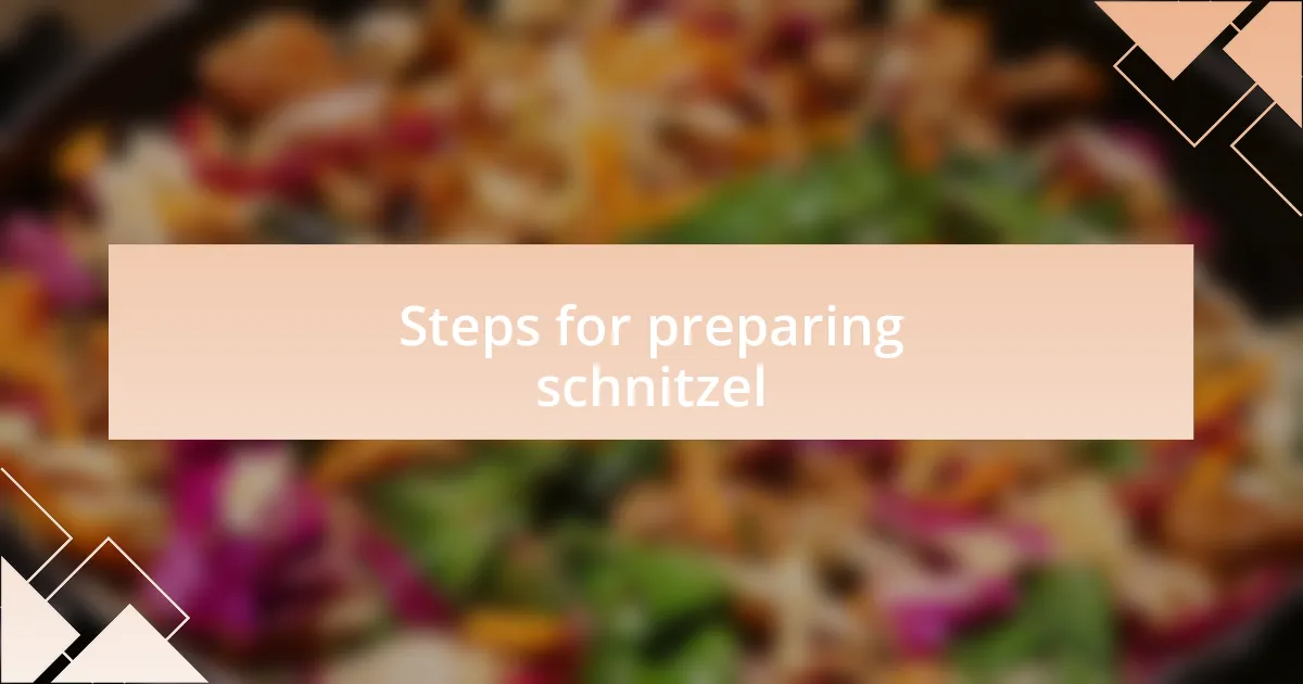 Steps for preparing schnitzel