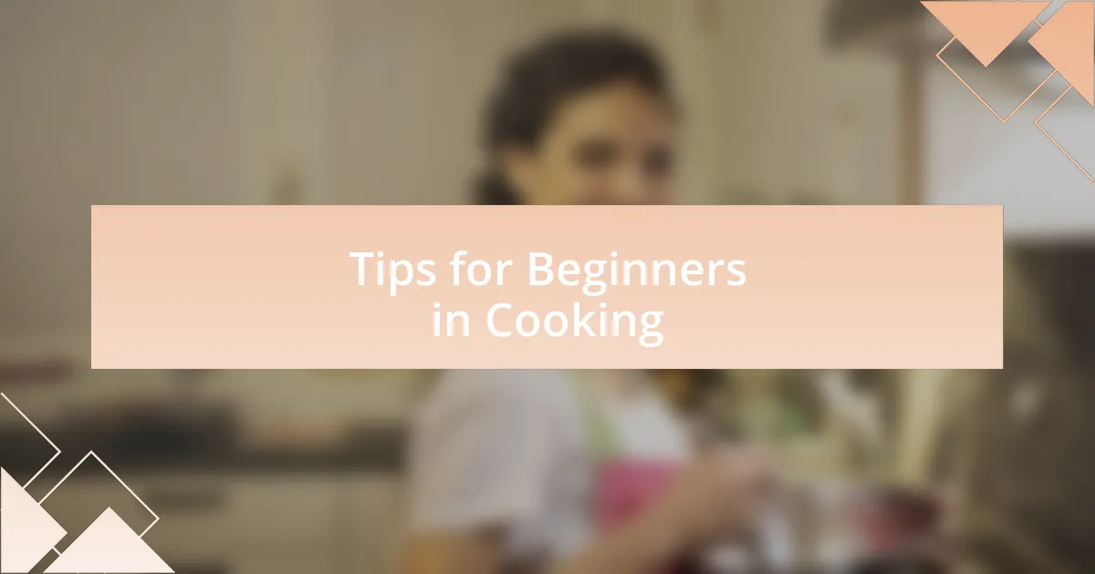 Tips for Beginners in Cooking