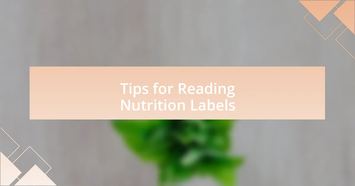 Tips for Reading Nutrition Labels