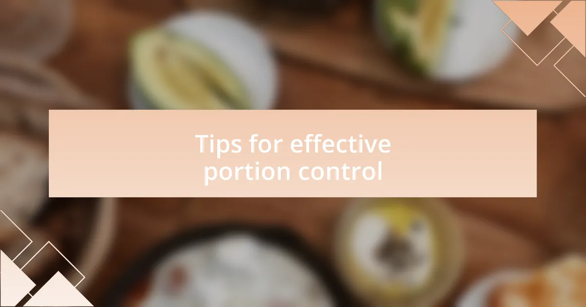 Tips for effective portion control