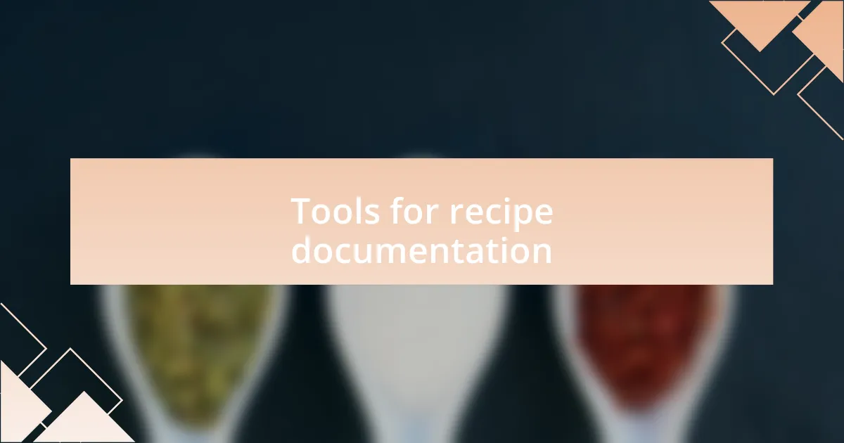 Tools for recipe documentation