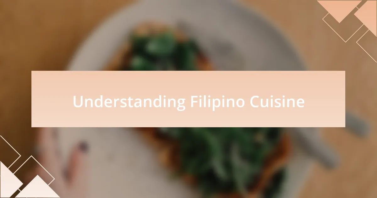 Understanding Filipino Cuisine