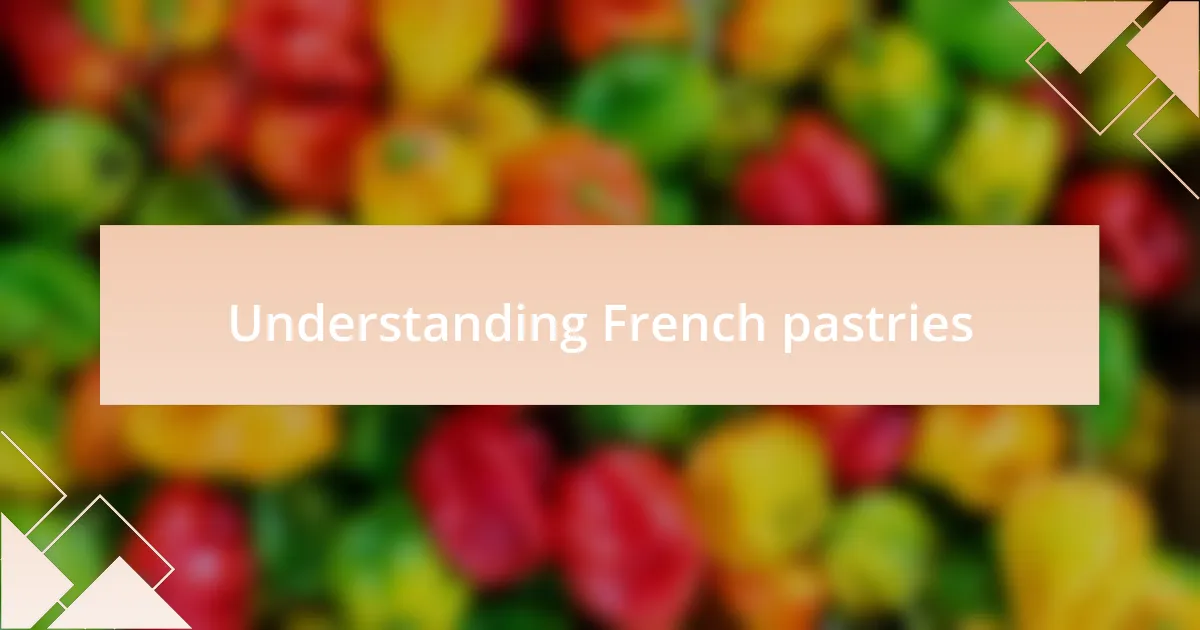 Understanding French pastries