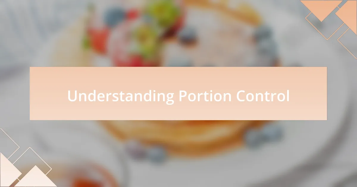 Understanding Portion Control