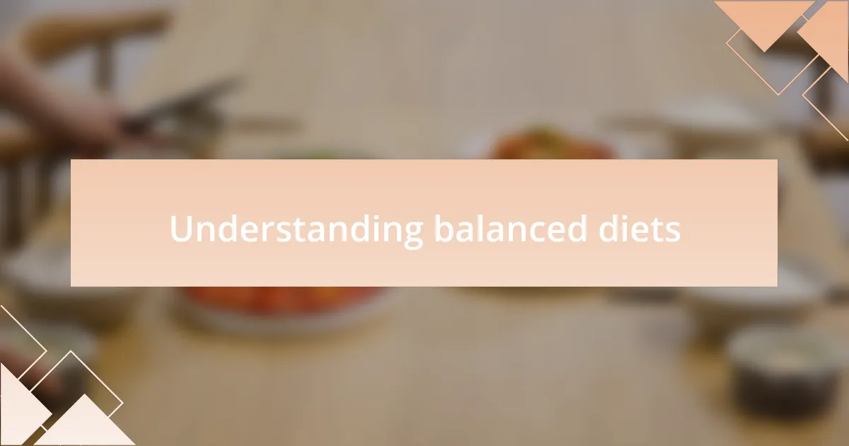 Understanding balanced diets