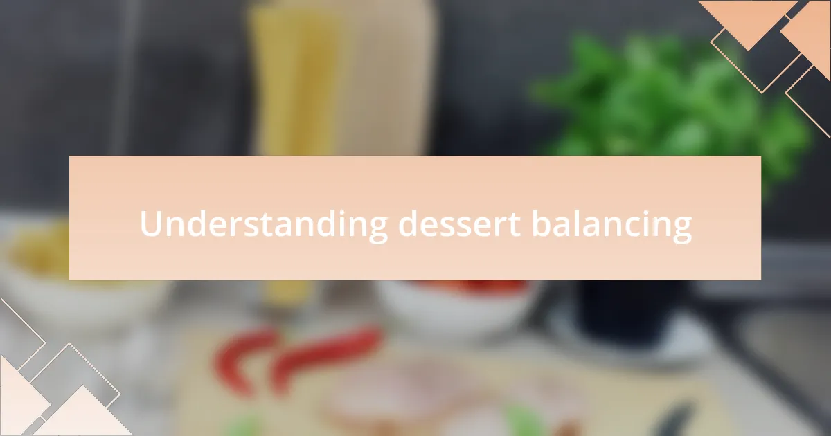 Understanding dessert balancing