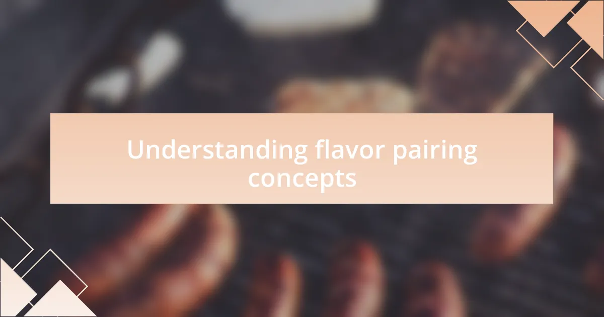 Understanding flavor pairing concepts