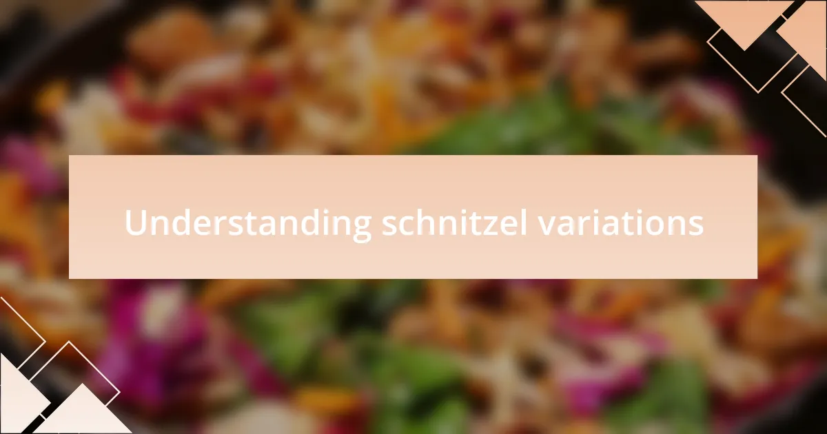 Understanding schnitzel variations