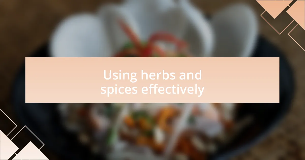 Using herbs and spices effectively